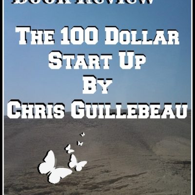 Book Review of The $100 Startup by Chris Guillebeau