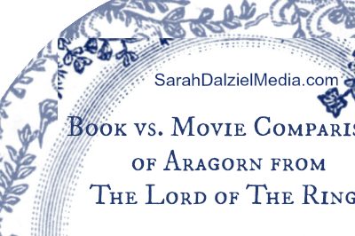 Book vs. Movie Comparison of Aragorn from The Lord of The Rings