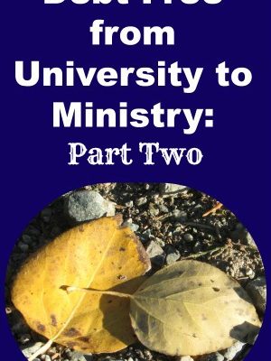 Debt Free University to Ministry: How Your Values and Philosophy of Learning Impact Your Actions