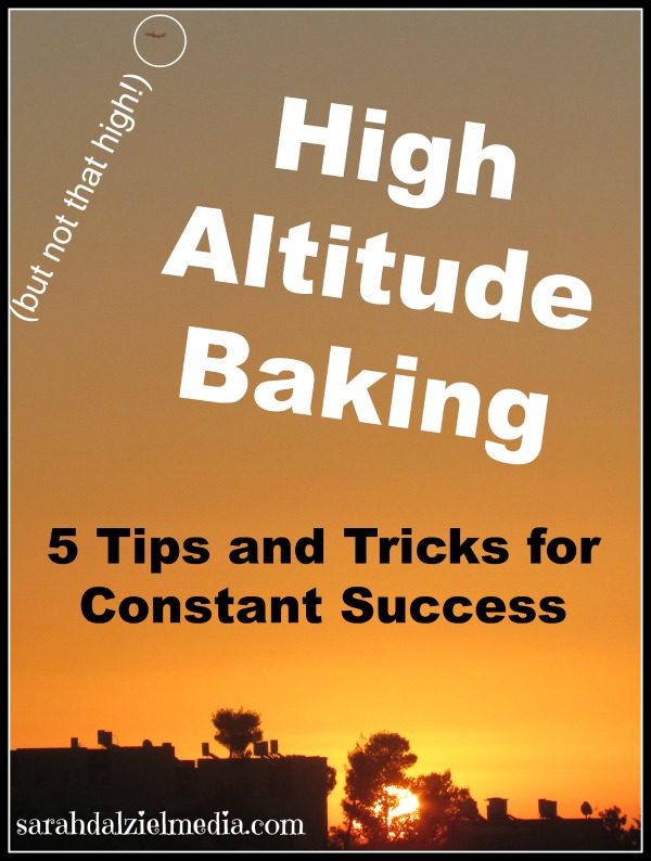 High-Altitude Baking Secrets and Adjustments